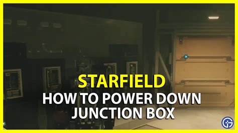 power down the junction box starfield computer|starfield junction box walkthrough.